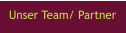 Unser Team/ Partner